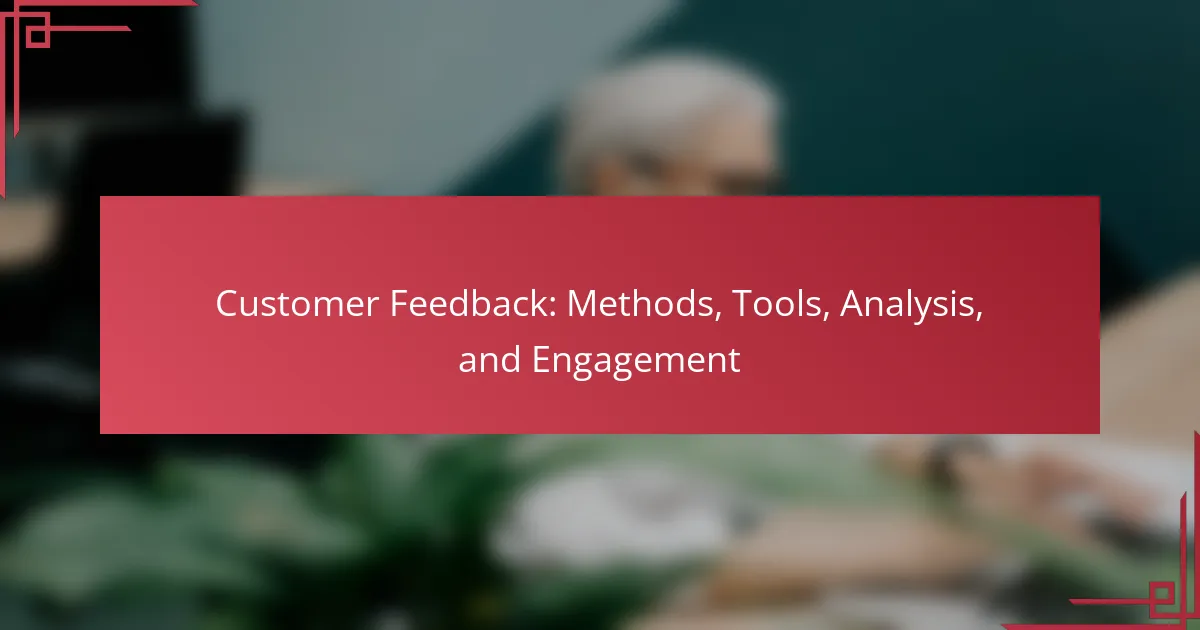 Customer Feedback: Methods, Tools, Analysis, and Engagement