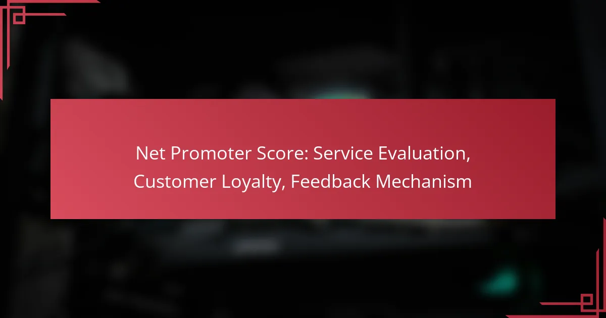 Net Promoter Score: Service Evaluation, Customer Loyalty, Feedback Mechanism