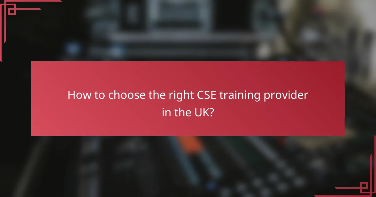 How to choose the right CSE training provider in the UK?